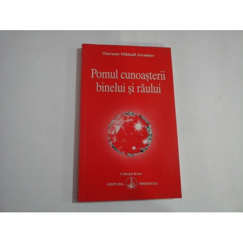 Pomul cunoasterii binelui si raului (sublinieri) - Omraam Mikhael AIVANHOV Pomul cunoasterii binelui si raului (sublinieri) - Omraam Mikhael AIVANHOV